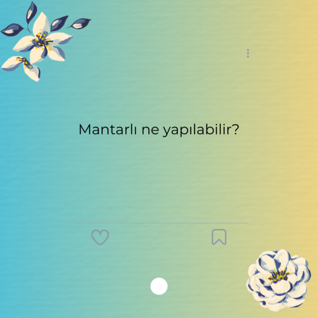 Mantarlı ne yapılabilir? 1
