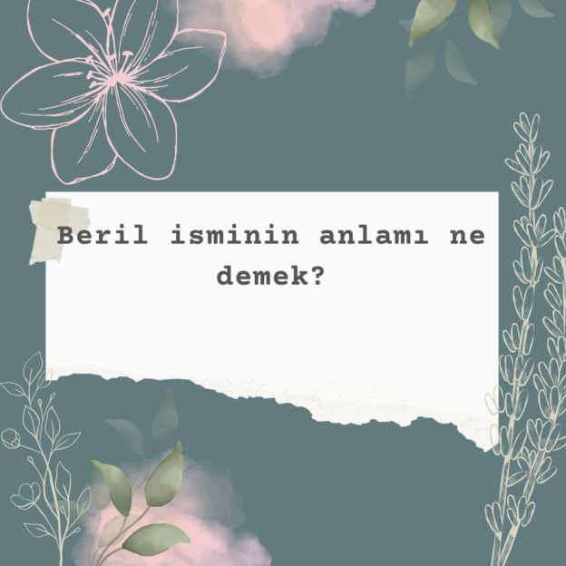 Beril isminin anlamı ne demek?