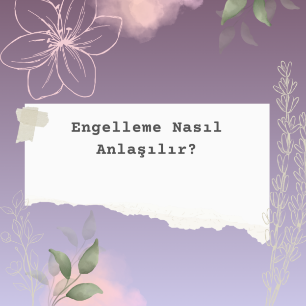 Engelleme Nasıl Anlaşılır? 1