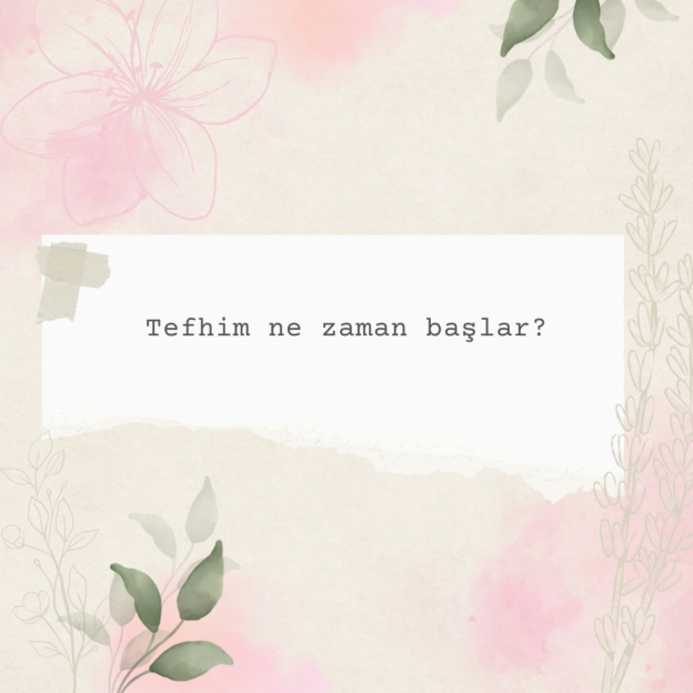 Tefhim ne zaman başlar? 1
