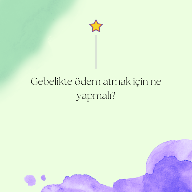 Gebelikte ödem atmak için ne yapmalı? 1