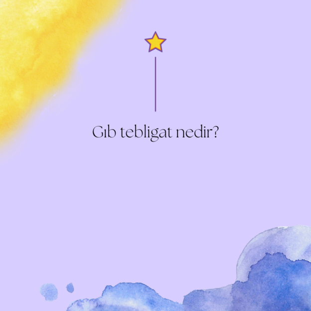 Gıb tebligat nedir? 1