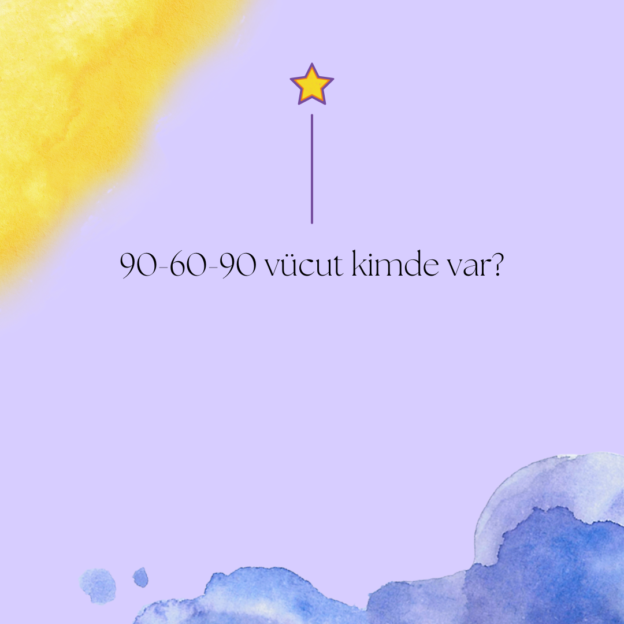 90-60-90 vücut kimde var? 1
