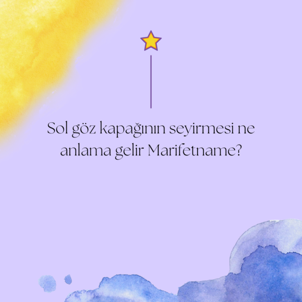 Sol göz kapağının seyirmesi ne anlama gelir Marifetname? 1