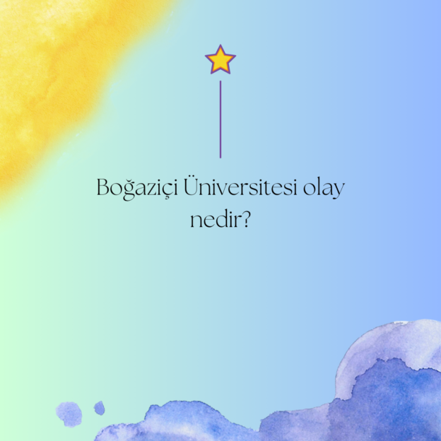 Boğaziçi Üniversitesi olay nedir? 1