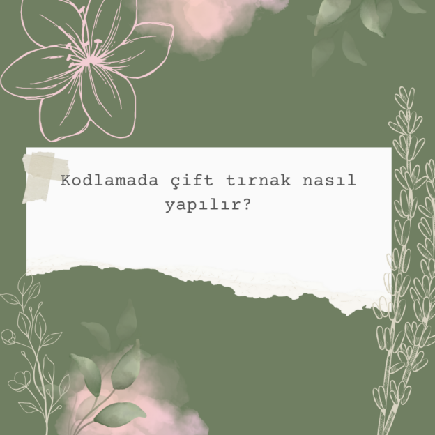 Kodlamada çift tırnak nasıl yapılır? 1