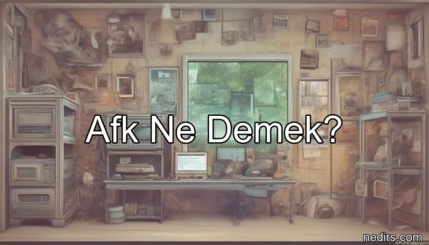 afk ne demek?