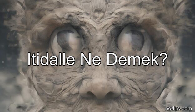 itidalle ne demek?